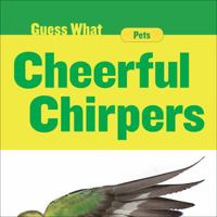 Cheerful Chirpers: Parakeet 1534100342 Book Cover