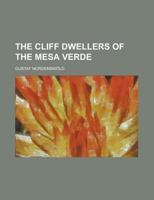 The Cliff dwellers of the Mesa Verde 1236861655 Book Cover