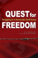 Quest for Freedom: Struggling for Democratic North Korea 1543929966 Book Cover