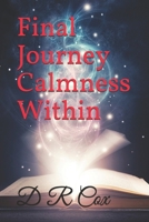 Final Journey Calmness Within 1548528013 Book Cover