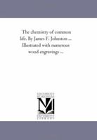 The Chemistry of Common Life, Volume 2 142553077X Book Cover