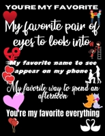 You're my favorite. My favorie pair of eyes to look into. My favorite name to see appear on my phone. My favorite way to spend an afternoon. You're my B08ZWFTBS5 Book Cover