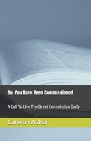 Go: You Have Been Commissioned B0F2Z3NNSM Book Cover