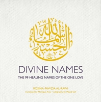 Divine Names: The 99 Healing Names of the One Love 1623718139 Book Cover