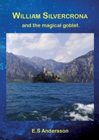 William Silvercrona and the magical goblet 9180800017 Book Cover