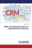 Crm: Emerging Practices in Agrochemical Industry 3659543187 Book Cover