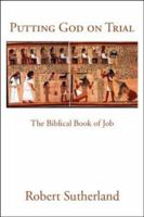 Putting God on Trial: The Biblical Book of Job 1412018471 Book Cover