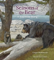 Seasons of the Bear: A Yosemite Story 1930238665 Book Cover