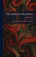 The Tinker's Wedding: Riders to the Sea and the Shadow of the Glen 1025479351 Book Cover