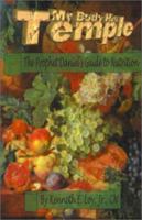My Body--His Temple: The Prohet Daniel's Guide to Nutrition 1929072813 Book Cover