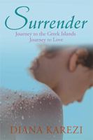 Surrender: Journey to the Greek Islands Journey to Love 1984502492 Book Cover