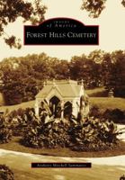 Forest Hills Cemetery (Images of America: Massachusetts) 0738557889 Book Cover