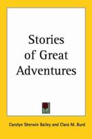 Stories of Great Adventures; (Adapted from the Classics); 1162770856 Book Cover