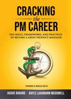 Cracking the PM Career: The Skills, Frameworks, and Practices To Become a Great Product Manager 1637543743 Book Cover