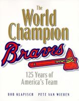 The Braves: 125 Years of America's Team 1570363447 Book Cover