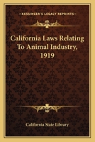 California laws relating to animal industry, 1919 1174808217 Book Cover