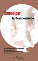 ÉMANCIPER LA FRANCOPHONIE 2747532275 Book Cover