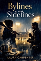 Bylines and Sidelines B0GKCP1TNQ Book Cover