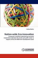 Nation-wide Eco-Innovation: Framework conditions determining successful cooperations between the private and public sector in support of the UN Millennium Development Goals 383839674X Book Cover