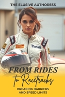 From Rides to Racetracks: Breaking Barriers and Speed Limits 063983633X Book Cover