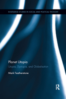 Planet Utopia: Utopia, Dystopia, and Globalisation 0367864258 Book Cover