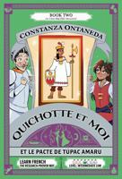 QUICHOTTE ET MOI: Et Le Pacte de Túpac Amaru (Intermediate Low "Pactes" Trilogy) (French Edition) 1685651135 Book Cover