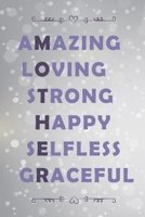 Amazing Loving Strong Happy Selfless Craceful Mother: The Best Gift Notebook for Mom 1671032683 Book Cover