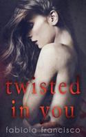 Twisted in You 1545316880 Book Cover