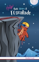 Help ! Suis Accro À l'Escalade: Pour enfants 8 à 12 ans. Roman Humour et Fantastique avec thèmes d'animaux, montagne et de l'amitié. (Magali Marmotte Série) (French Edition) 2492620581 Book Cover