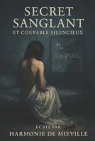 Secrets sanglants, coupables silencieux (French Edition) B0FF37JDV1 Book Cover