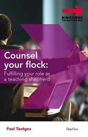 Counsel Your Flock: Fulfilling Your Role as a Teaching Shepherd (Ministering the Master's Way) 1846251540 Book Cover