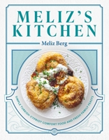 Meliz's Kitchen: Simple Turkish-Cypriot Comfort Food and Fresh Family Feasts 1623717868 Book Cover