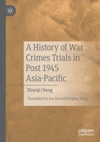 A History of War Crimes Trials in Post 1945 Asia-Pacific 9811366993 Book Cover