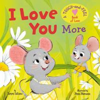 My First Touch and Feel: I Love You More B0DVSM7XKL Book Cover