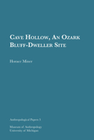 Cave Hollow, An Ozark Bluff-Dweller Site (Volume 3) 1949098400 Book Cover