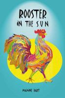 Rooster in the Sun 0741415968 Book Cover