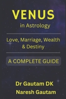 Venus in Astrology: Love Marriage, Wealth and Destiny (Planets in Astrology) B0GYRFJB8J Book Cover