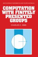 Computation with Finitely Presented Groups 0521135079 Book Cover