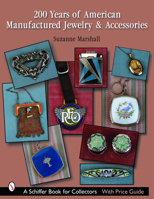 200 Years of American Manufactured Jewelry & Accessories 0764318381 Book Cover