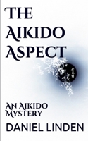 The Aikido Aspect: An Aikido Mystery (The Aikido Mysteries Book 11) 1091894051 Book Cover