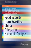 Food Exports from Brazil to China: A Legal and Economic Analysis (SpringerBriefs in Law) 3030196445 Book Cover