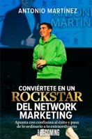 Conviértete en un Rockstar del Network Marketing: Apunta con confianza al éxito y pasa de lo Ordinario a lo Extraordinario (Spanish Edition) B0DZV3PJBC Book Cover