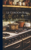 Le Cordon Bleu: Nouvelle Cuisinière Bourgeoise... 1021195707 Book Cover