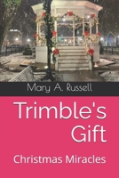 Trimble's Gift: Christmas Miracles B0FTSQPMG2 Book Cover