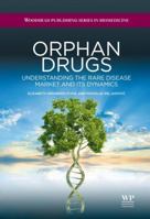 Orphan drugs: Understanding the rare disease market and its dynamics 1907568093 Book Cover