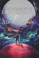 Las Batallas por el Reliquilibrio II, Los Misioneros 1080052895 Book Cover