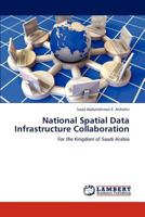 National Spatial Data Infrastructure Collaboration: For the Kingdom of Saudi Arabia 3847319906 Book Cover