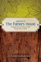 Welcome to The Father's House: Bringing the Lord's Prayer to Life Through Story & Study 0983393400 Book Cover