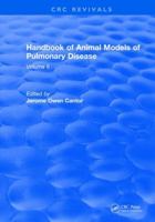 CRC Handbook of Animal Models of Pulmonary Disease: Volume II 1315891875 Book Cover