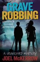 Grave Robbing and Other Curious Activities 1923345311 Book Cover
